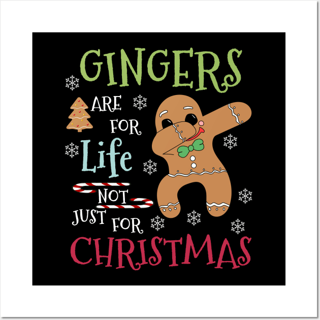 Gingers are for life not just for Christmas - Funny dabbing gingerbread Xmas gift Wall Art by Merchpasha1